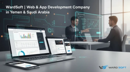 WardSoft | أفضل شركة تصميم مواقع وتطبيقات وحلول رقمية في اليمن والسعودية